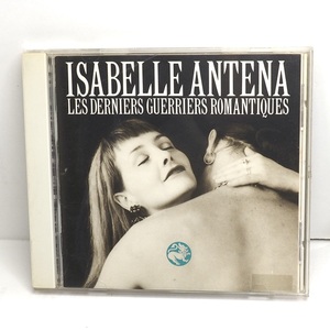 送料無料 アンテナ ISABELLE ANTENA / ラスト・ロマンティック LES DERNIERS GUERRIERS ROMANTIQUES 国内盤CD クレプスキュールレーベル