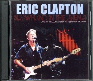 即決・送料は4点まで180円のまま◆エリック・クラプトン Eric Clapton◆Slowhand In The Arena 2010◆プライベート盤◆2CD 全15曲【m1815】