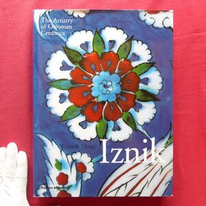 大型23/洋書【イズニク-トルコ陶芸とオスマン美術の伝統/Iznik:The Artistry of Ottoman Ceramics/Thames&Hudson・2004年】