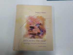 Q0184◆Educating the Deaf: Psychology, Principles and Practices Donald F. Moores シミ・汚れ有(ク）