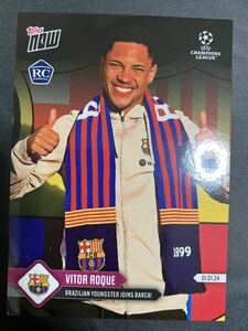 TOPPS NOW ヴィトール・ロケ ヴィトール・ホッキ バルセロナ バルサ 入団 ブラジル代表 アトレチコ・パラナエンセ RC ルーキーカード