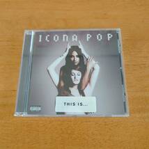 ICONA POP / THIS IS... アイコナ・ポップ / ディス・イズ 輸入盤 【CD】_画像1