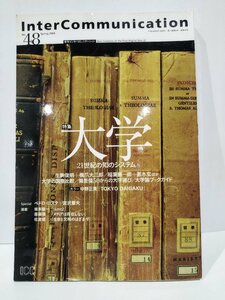 Inter Communication No48 spring 2004　特集　大学　21世紀の知のシステム　ICC NTT出版【ac02m】