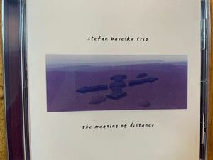 CD STEFAN PAVELKA TRIO / THE MEANING OF DISTANCE