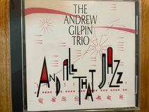 CD THE ANDREW GILPIN TRIO / AND ALL THAT JAZZ_画像1