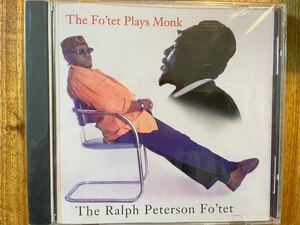 CD THE RALPH PETERSON FO'TET / THE FO'TET PLAYS MONK