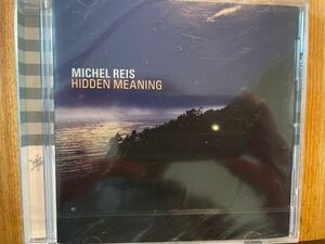 CD MICHEL REIS / HIDDEN MEANING