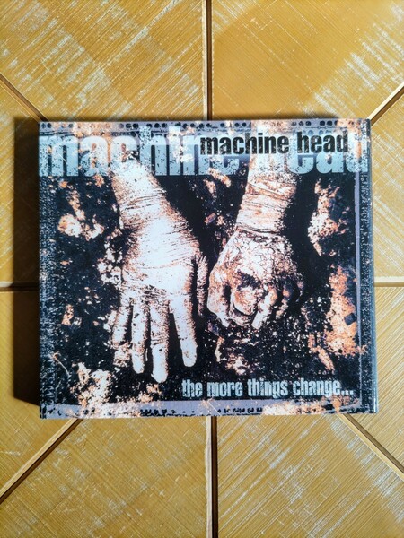 machine head　マシーン・ヘッド　CD「the more things change...」