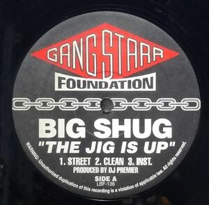 【Big Shug / Gang Starr The Jig Is Up / Doe In Advance】 [♪HZ]　(R6/2)
