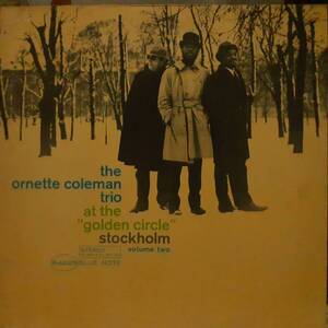 米BLUE NOTE準オリジLP青白VANGELDER刻印 The Ornette Coleman Trio /At The Golden Circle Stockholm Volume Two 1966年 LIBERTY BST84225