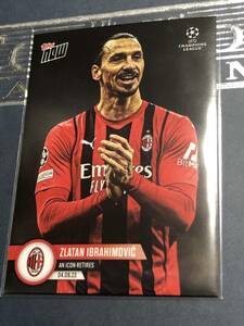 2022-23 Topps Now UEFA Champions League Soccer ZLATAN IBRAHIMOVIC AC MILAN AN ICON RETIRES カード　即決