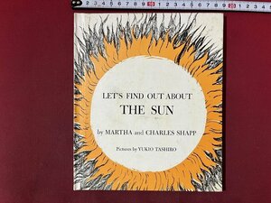 ｚ◆　発行年不明　LET'S FIND OUT ABOUT　THE SUN MARTHA and CHARLES SHAPP 絵・YUKIO TASHIRO 　Groller　ソノシート未確認　/　N39