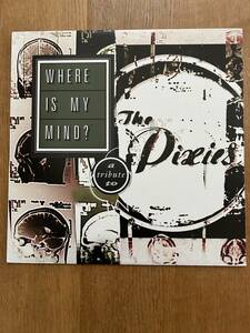 THE PIXIES TRIBUTE WHERE IS MY MIND? ピクシーズ トリビュート クリアーバイナル盤 1999年盤 程度良好 WEEZER 