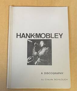 HANK MOBLEY A DISCOGRAPHY CLAUDE SCHLOUCH ハンク・モブレー　ディスコグラフィー