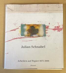 Julian Schnabel Arbeiten Auf Papier 1975-1988 画集　作品集　ジュリアン・シュナーベル