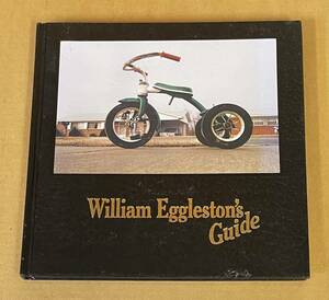 ウィリアム・エグルストン 写真集　William Eggleston's Guide