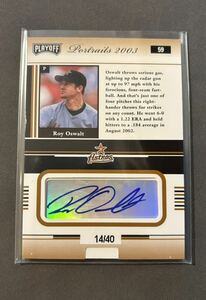 2003 PLAYOFF PORTRAITS AUTO ROY OSWALT 40枚限定　直筆サイン