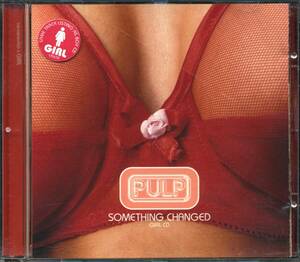 PULP*Something Changed [Girl CD] [ Pal p,ja- vi s Cocker,Jarvis Cocker]