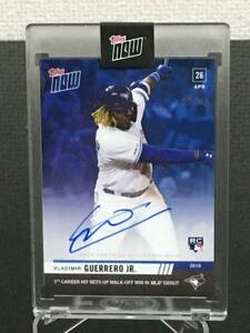 Topps NOW ヴラディミール・ゲレーロ・Jr MLBデビュー戦初安打記念直書きサインカード2019年4月26日 ジャージナンバー27/49 ルーキーカード