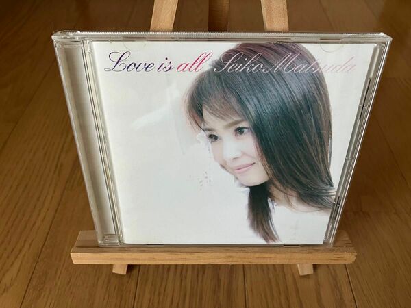 Ｌｏｖｅ ｉｓ ａｌｌ／松田聖子