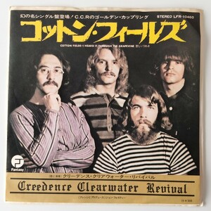 【7inch】CCR/COTTON FIELDS(LFR-10460)CREEDENCE CLEARWATER REVIVAL/クリーデンス・クリアウォーター・リバイバル/コットン・フィールズ