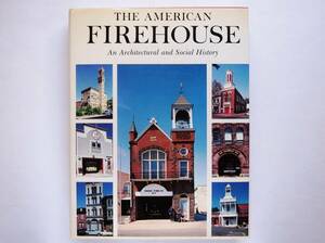 The American Firehouse An Architectural and Social History 消防署 Fire Station 建築 アメリカ