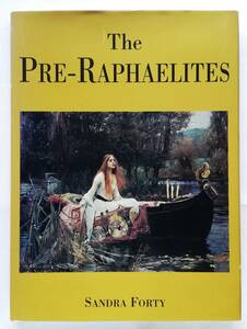 The Pre-Raphaelites ラファエル前派 画集 John Everett Millais Dante Gabriel Rossetti William Holman Hunt Ford Madox Brown