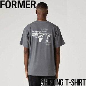 【送料無料】半袖TEE Tシャツ FORMER フォーマー SHIFTING T-SHIRT TE24122 IRON 日本代理店正規品 XLサイズ