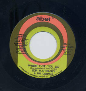 7inch）Skip McHoney And The Casuals - Where Ever You Go / And It's Love