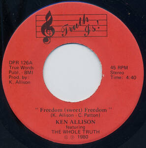  7inch） Ken Allison Featuring The Whole Truth - Freedom (Sweet) Freedom 