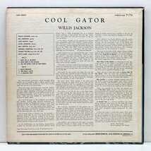 USオリジナル MONO 深溝 RVG刻印 WILLIS JACKSON Cool Gator (Prestige 7172) w/ Jack McDuff, Bill Jennings, Milt Hinton ほか_画像2