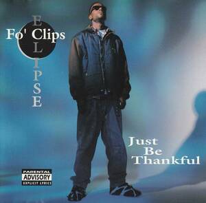 G RAP!!FO' CLIPS ECLIPSE/JUST BE THANKFUL