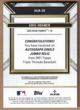 【エリック・ホズマー】75枚限定 直筆サインカード 2021 TOPPS TRIPLE THREADS AUTOGRAPH SINGLE JUMBO RELIC / パドレス【ERIC HOSMER】_画像2