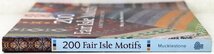 P♪中古品♪洋書 編み物 『200 Fair Isle Motifs A KINITTER’S DIRECTORY』 出版社：INTERWEAVE 著者：Mary Jane Mucklestone 言語：英語_画像3