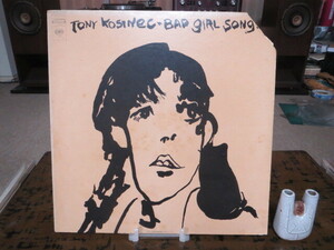 Tony Kosinec／Bad Girl Songs USオリジ！カナディアンSSWトニー・コジネク代表作バッド・ガール・ソングス 盤まずまず良好