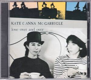 ☆KATE＆ANNA McGARRIGLE(ケイト＆アンナ・マッガリグル)/Love Over And Over◆82年発表のMark knopflerも参加した超大名盤◇廃盤＆レア★