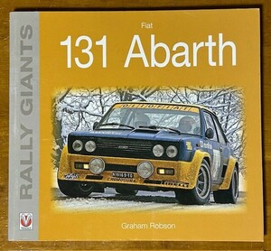 RALLY GIANTS Fiat131 Abarth （フィアット131アバルト)　著/Graham Robson 英文　全126ページ