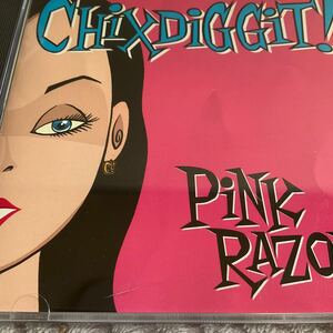 ◆◆ CD CHIXDIGGIT CHIXDIGGIT PINK RAZORS ◆◆