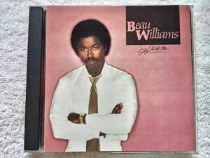 Beau Williams / Stay With Me / MAUCD 636, 1992 UK CD / Sam Dees 名曲2曲収録 / Pro. Ron Have Mercy Kersey / Al Green カバー収録。