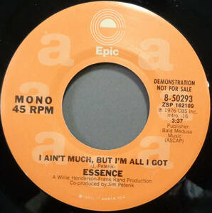 【SOUL 45】ESSENCE - I AIN'T MUCH,BUT I'M ALL I GOT / (stereo) (s240213004)