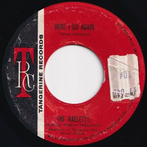 Raeletts Here I Go Again / Leave My Man (Woman) Alone Tangerine US TRC-1017 205693 SOUL ソウル レコード 7インチ 45