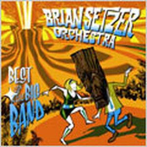 ＊中古CD THE BRIAN SETZER ORCHESTRAブライアン・セッツァー/BEST OF THE BIG BAND 2002年作品国内盤ベストアルバム STRAY CATS