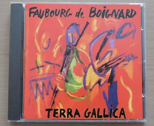 CD▲ FAUBOURG DE BOIGNARD フォーブール・ドゥ・ボワニャール ▲ TERRA GALLICA テラ・ガリカ ▲