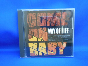 CD/COME ON BABY カモンベイビー/WAY OF LIFE/中古/cd19426