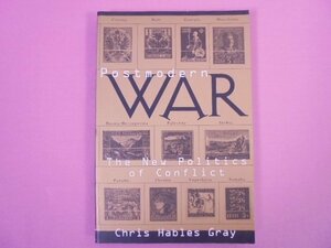 ★洋書　『 Postmodern War　The New Politics of Conflict 』　Chris Hables Gray/著　Routledge