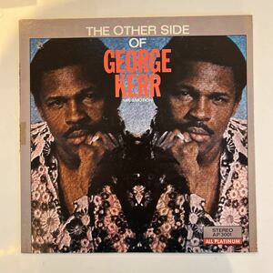 【US ORIG LP】GEROGE KERR-THE OTHER SIDE OF/ALL PLATINUM/ジョージカー