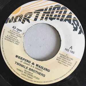 Twinkle Brothers / Weeping & Wailing　[Twinkle Music - NG 185, Northcoast - NG 185]