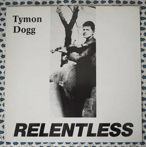 ★英国原盤★ Tymon Dogg / Timon / The Clash【 Relentless 】★ サイン入り / 1982年 Tug Records TUG 009 / Joe Strummer ◆UK ORG盤!!!
