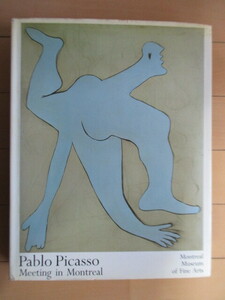 pablo Picasso　Meeting in Montreal　1985年　Montreal Museum of Fine Arts　画集　洋書　英語　パブロ・ピカソ　モントリオール美樹幹