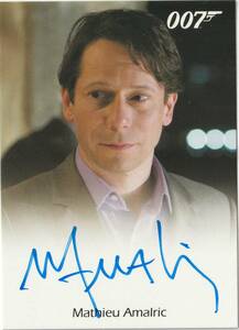 2017 007James Bond Archives　Mathieu Amalric as Dominic Greene from Quantum of Solace (Full Bleed)　直筆サインカード